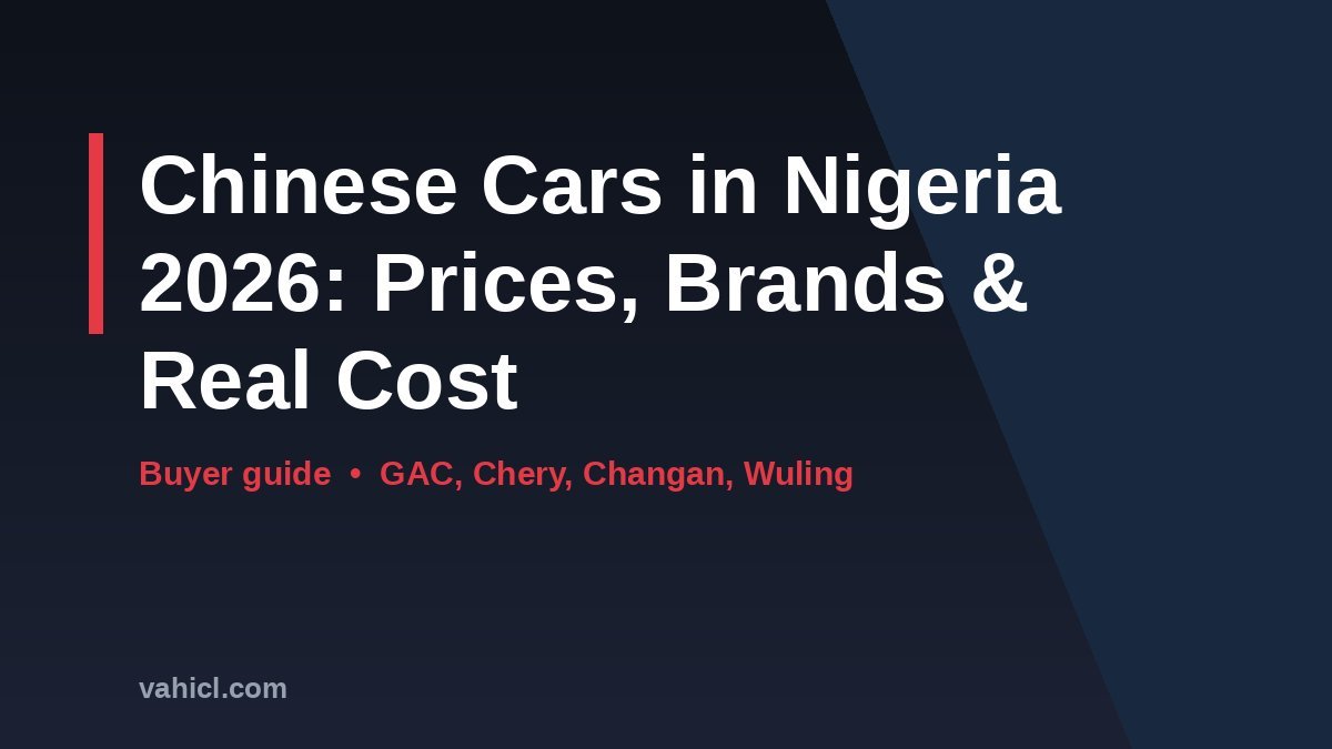 Banner graphic for a 2026 guide to Chinese car brands and prices in Nigeria