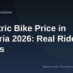 Electric bike price in Nigeria 2026 - running costs and battery swapping guide for Nigerian riders