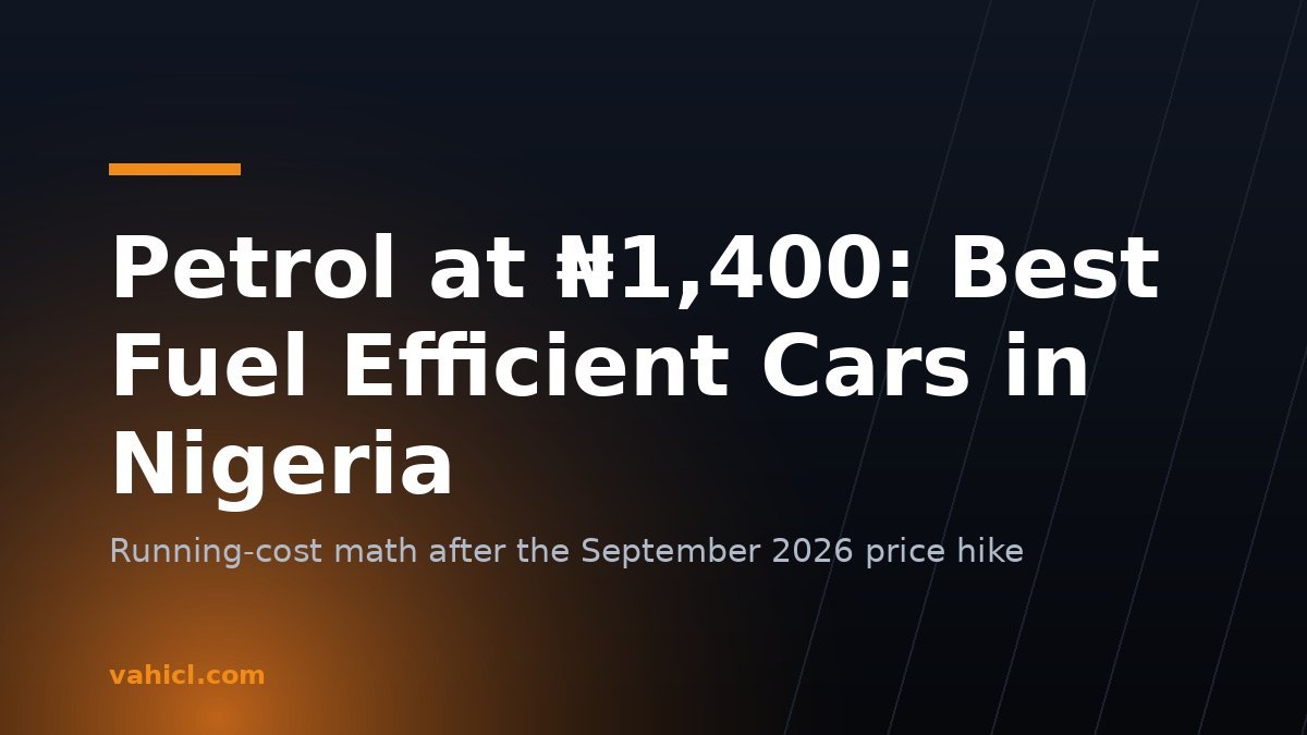 Banner reading Petrol at N1,400: Best Fuel Efficient Cars in Nigeria, on a dark background with an amber glow