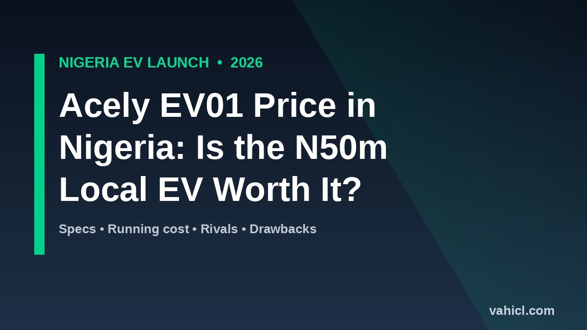 Acely EV01 price in Nigeria 2026 banner - locally assembled electric SUV specs and running cost