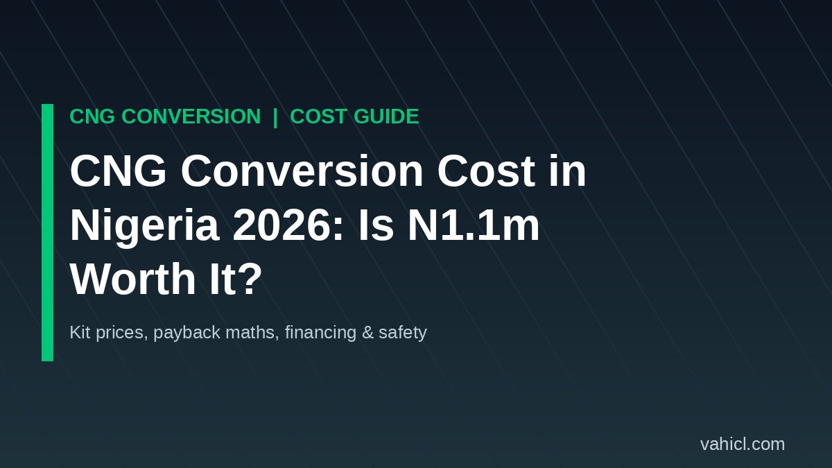 CNG conversion cost in Nigeria 2026 guide banner: kit prices, payback, financing and safety