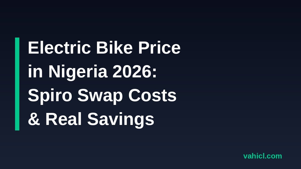 Electric bike price in Nigeria 2026 Spiro swap costs banner