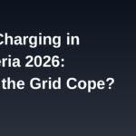 EV charging in Nigeria 2026 banner: can the power grid cope?