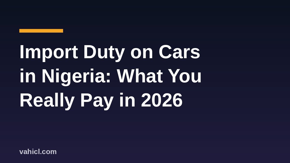 Import duty on cars in Nigeria 2026 banner