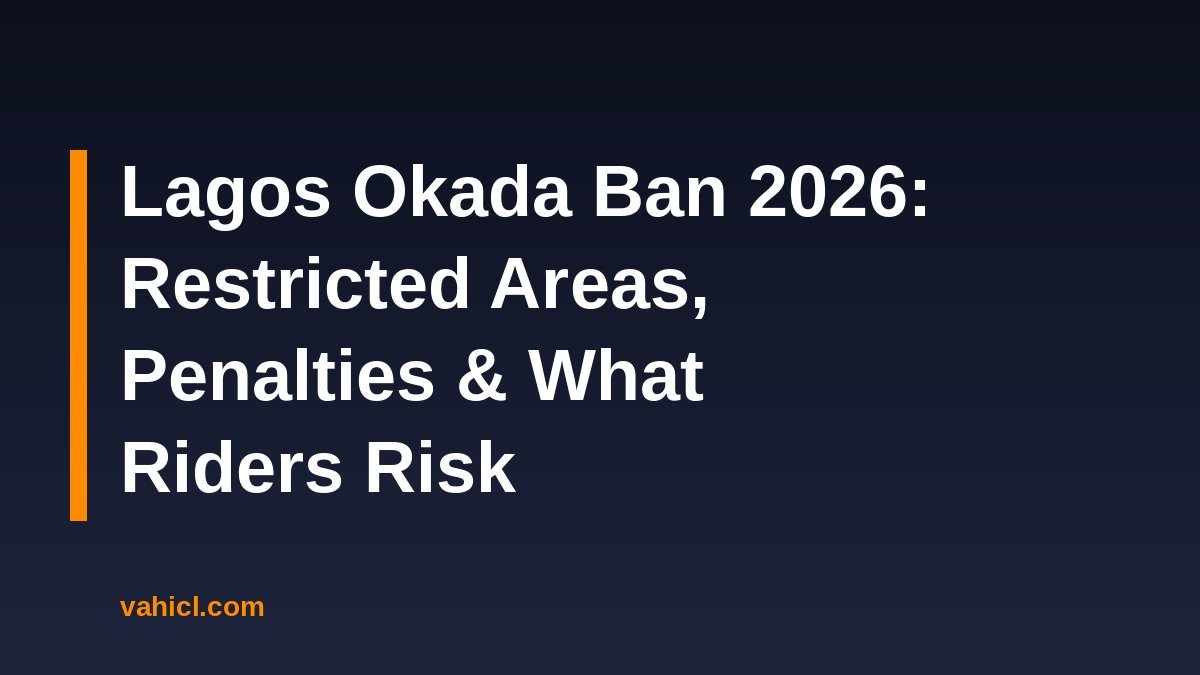 Lagos okada ban 2026 restricted areas and penalties