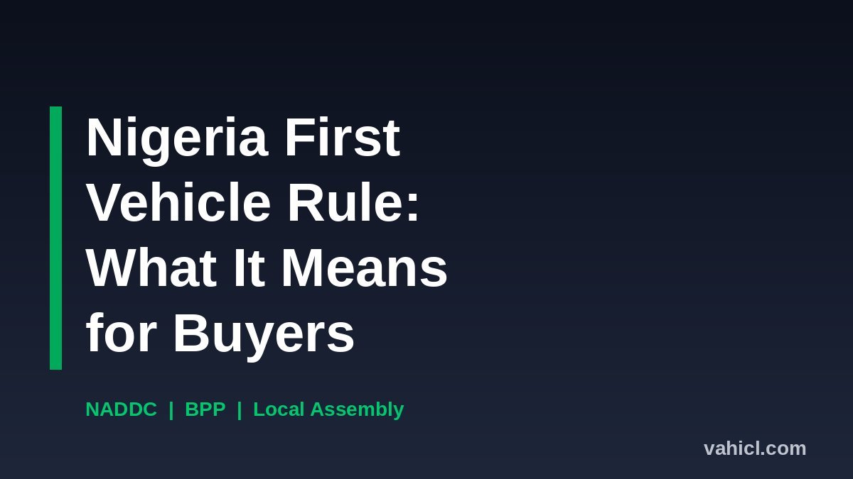 Nigeria First vehicle procurement rule banner for Nigerian car buyers