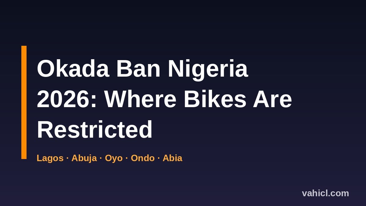 Okada ban in Nigeria 2026 banner listing Lagos, Abuja, Oyo, Ondo and Abia