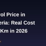 Petrol price in Nigeria 2026 real cost per km banner