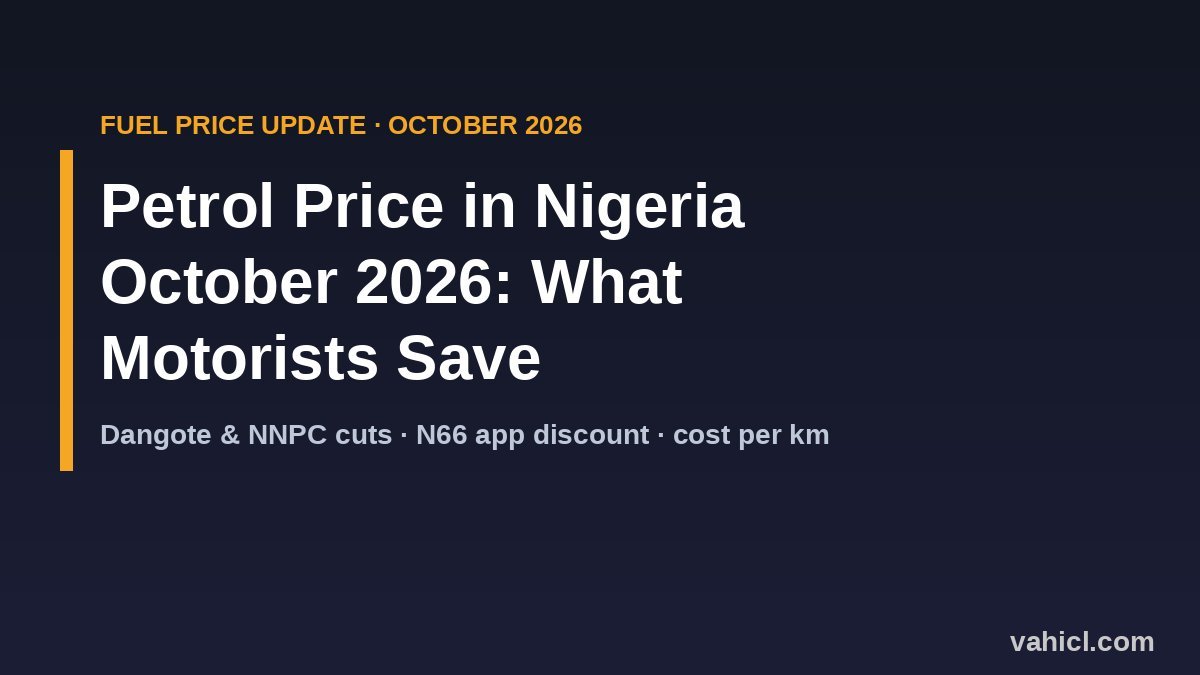 Petrol price in Nigeria October 2026 banner: Dangote and NNPC fuel price cuts and what motorists save