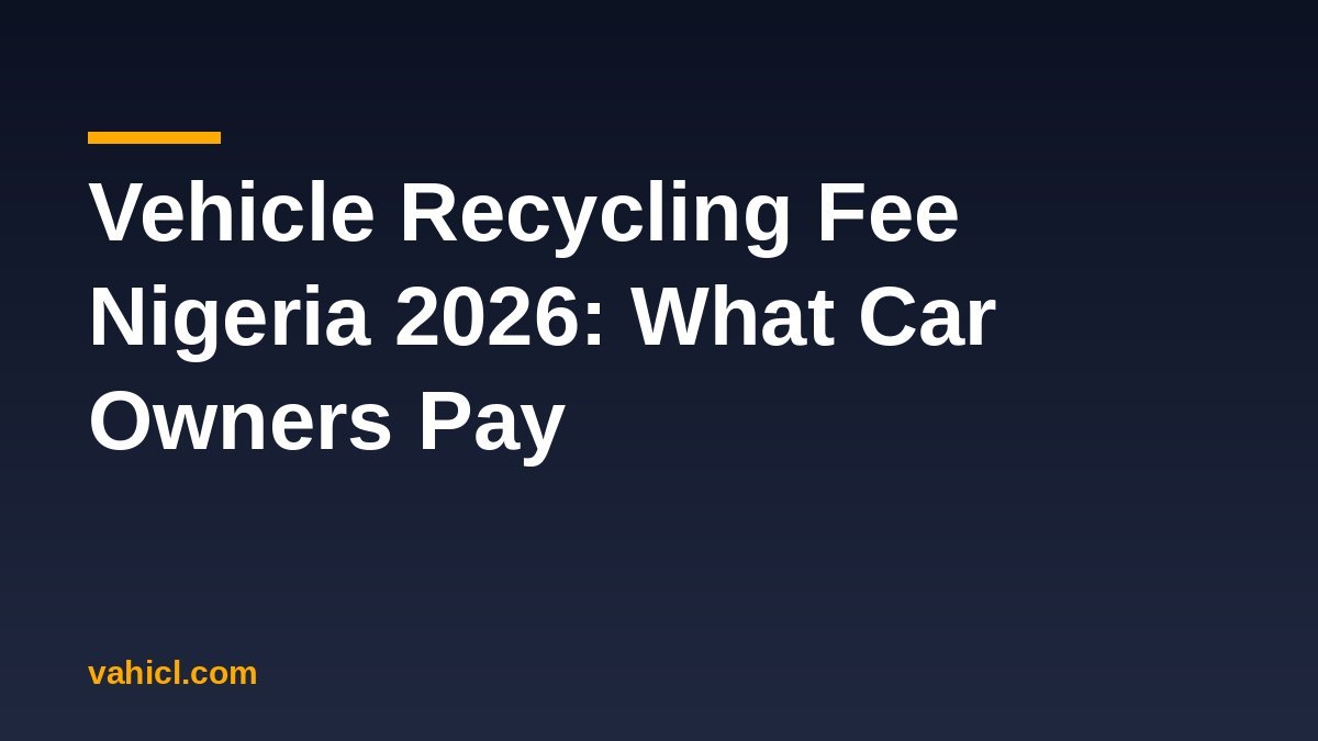 Vehicle recycling fee Nigeria 2026 banner